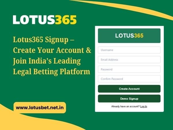 Lotus365 Signup – Create Your Account & Join India’s Leading Legal Betting Platform