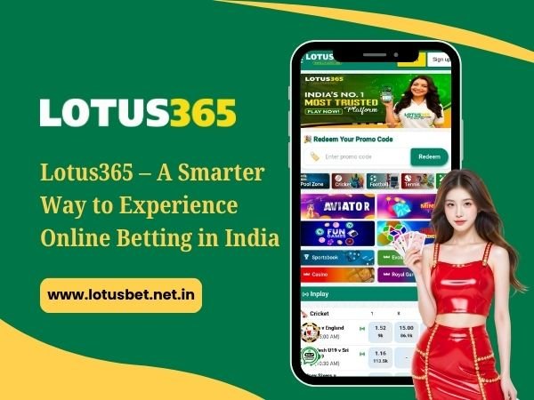 Lotus365 – A Smarter Way to Experience Online Betting in India