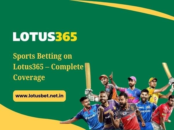 Sports Betting on Lotus365 – Complete Coverage